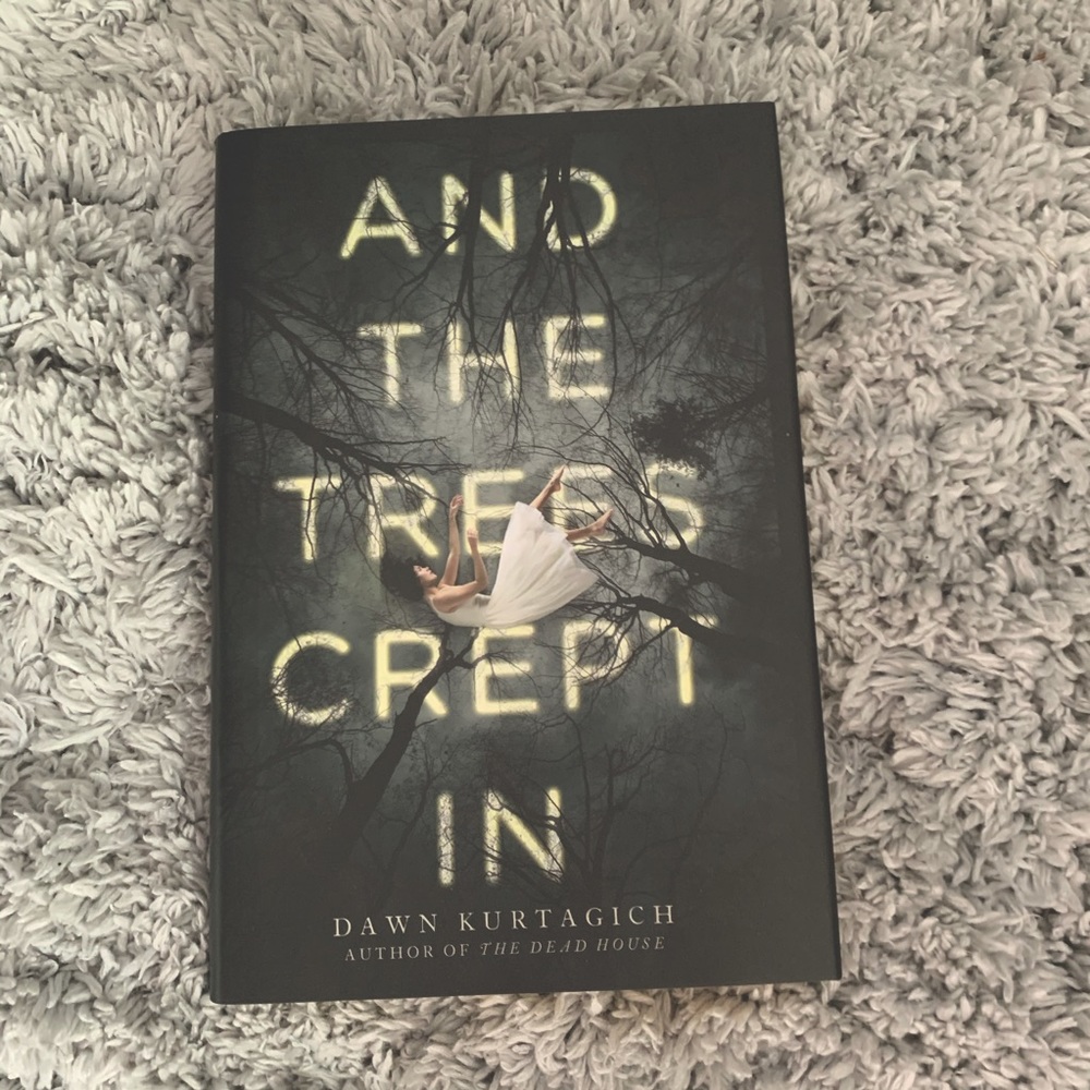 and the trees crept in by dawn kurtagich